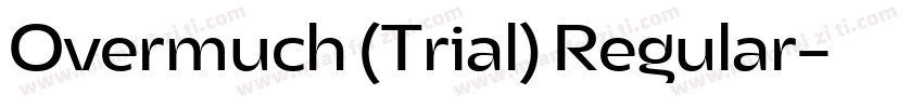 Overmuch (Trial) Regular字体转换